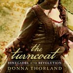 The turncoat : renegades of the revolution cover image
