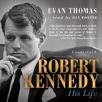 Robert Kennedy : His Life cover image