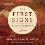 The First Signs : Unlocking the Mysteries of the World's Oldest Symbols cover image