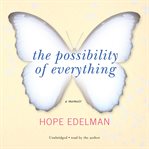 The Possibility of Everything : A Memoir cover image