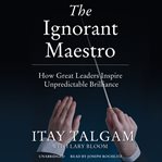 The ignorant maestro cover image