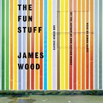 The fun stuff : and other essays cover image