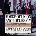Forge of union, anvil of liberty cover image