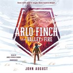 Arlo Finch in the valley of fire. Arlo Finch cover image