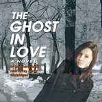 The ghost in love cover image