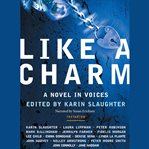 Like a charm : a novel in voices cover image