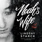 Noah's wife : a novel cover image