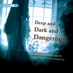 Deep and dark and dangerous cover image