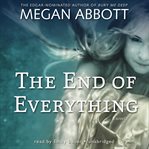 The end of everything : a novel cover image