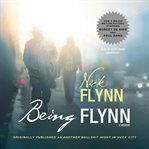 Being Flynn : [a memoir] cover image
