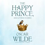 The happy prince, and other stories cover image