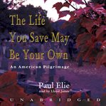 The life you save may be your own. An American Pilgrimage cover image