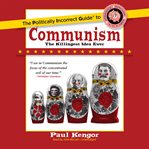 The politically incorrect guide to communism cover image
