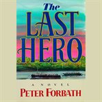 The last hero : a novel cover image