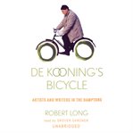 De Kooning's bicycle : [artists and writers in the Hamptons] cover image