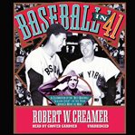 Baseball in '41 : a celebration of the "best baseball season ever"--in the year America went to war cover image