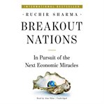 Breakout nations : in pursuit of the next economic miracles cover image