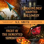 A dragonlings' haunted halloween and night of the demented symbiots. Boks#7.5 & 9.5 cover image
