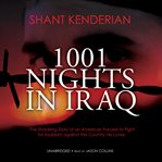 1001 nights in Iraq : the shocking story of an American forced to fight for Saddam against the country he loves cover image