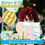 BLAME IT ON HOBOKEN cover image