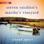Steven Raichlen's Martha's Vineyard : stories and recipes from Island apart cover image