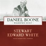 Daniel Boone : wilderness scout cover image