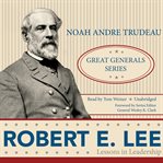 Robert E. Lee : Lessons in Leadership cover image