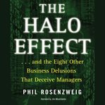 The Halo Effect : … and the Eight Other Business Delusions that Deceive Managers cover image