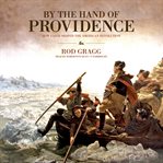 By the Hand of Providence : How Faith Shaped the American Revolution cover image