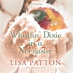 Whistlin' Dixie in a Nor'easter cover image