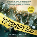 21st Century Dead : A Zombie Anthology cover image