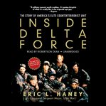 Inside Delta Force : The Story of America's Elite Counterterrorist Unit cover image