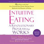 Intuitive Eating : A Revolutionary Program That Works cover image