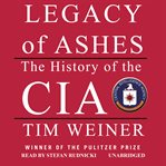 Legacy of Ashes : The History of the CIA cover image