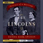 The Lincolns : Portrait of a Marriage cover image
