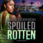 Spoiled rotten cover image