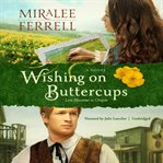 Wishing on buttercups : a novel cover image