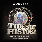 Tides of history: the fall of rome, vol. 1 cover image