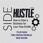 Sidehustle : how to start a business for less than $1,000 cover image