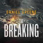 The Breaking : End Time Saga, Book 2 cover image