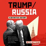 Trump/Russia : a definitive history cover image