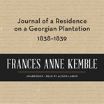 Journal of a residence on a Georgian plantation in 1838-1839 cover image