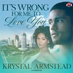 It's wrong for me to love you cover image