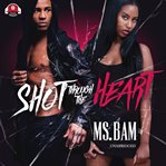 Shot through the heart cover image