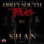 Addicted to a dirty south thug cover image