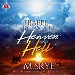 Trapped between heaven and hell cover image