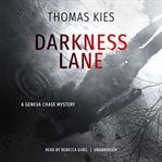 Darkness Lane : a Geneva Chase mystery cover image