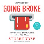 Going broke : why Americans (still) can't hold on to their money cover image