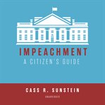 Impeachment : a citizen's guide cover image
