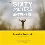Sixty meters to anywhere cover image